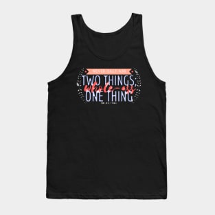 Never Half-Ass Two Things Tank Top